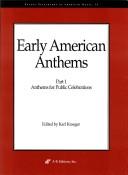 Cover of: Early American Anthems: Part 1: Anthems for Public Celebrations (Recent Researches in American Music)