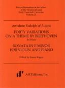 Cover of: Archduke Rudolph of Austria: Forty Variations on a Theme by Beethoven; Sonata in F Minor for Violin & Piano (Recent Researches in Music of the 19th & Early 20th Centuries Ser. Vol. Rrn21)