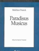 Cover of: Melchior Franck: Paradisus Musicus (Recent Researches in the Music of the Baroque Era)