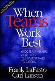 When teams work best by Frank M. J. LaFasto, Carl Larson