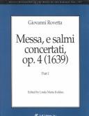 Cover of: Giovanni Rovetta: Messa, E Salmi Concertati, Op. 4 (1639), Part 1 (Recent Researches in the Music of the Baroque Era, 109)