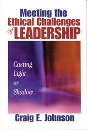 Cover of: Meeting the Ethical Challenges of Leadership by Craig E. (Edward) Johnson, Craig E. (Edward) Johnson