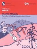 Cover of: Slow Magic: Agricultural R&d a Century After Mendel (Food Policy Report.)