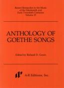 Cover of: Anthology of Goethe Songs (Recent Researches in the Music of the Nineteenth and Early Twentieth Centuries)