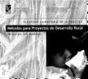 Cover of: Metodos Para Proyectos de Desarrollo Rural (Seguridad alimentaria en la practica)