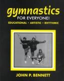 Cover of: Gymnastics for Everyone: Educational, Artistic, Rhythmic