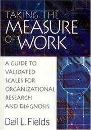 Cover of: Taking the Measure of Work; A Guide to Validated Scales for Organizational Research and Diagnosis by Dail L. Fields