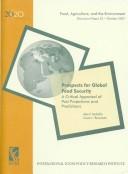 Cover of: Prospects for global food security: A critical appraisal of past projections and predictions (Food, agriculture, and the environment discussion paper)