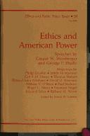 Cover of: Ethics and American Power: Speeches by Casper W. Weinberger and George P. Shultz (Ethics and Public Policy Essay, 59)