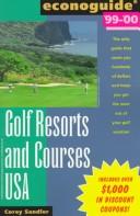 Cover of: Golf Resorts and Courses USA: Econoguide '99-'00 (Econoguide: Golf Resorts and Courses USA)