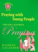 Cover of: Praying With Young People: Tips for Catechists (Catechist's Guides)