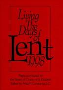Cover of: Living the Days of Lent 1998: Pages Contributed by the Sisters of Charity of St. Elizabeth