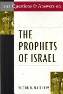 Cover of: 101 Questions and Answers on the Prophets of Israel (Responses to 101 Questions...) by Victor H. Matthews