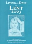 Cover of: Living the Days of Lent 2003 by Anita M. Constance