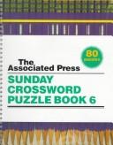 Cover of: The Associated Press Sunday Crossword Puzzle Book 6 (Associated Press Sunday Crossword Puzzle) by Associated Press