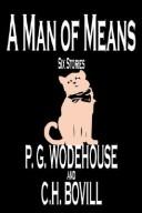 Cover of: A Man of Means by P. G. Wodehouse, C. H. Bovill
