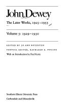 Cover of: The Later Works of John Dewey, Volume 5, 1925 - 1953: 1929-1930-Essays, The Sources of a Science of Education, Individualism, Old and New, and Construction ... Criticism (Collected Works of John Dewey)