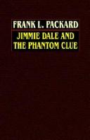 Cover of: Jimmie Dale And The Phantom Clue by Frank L. Packard