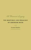 Cover of: A Feminist Legacy: The Rhetoric and Pedagogy of Gertrude Buck (Studies in Rhetorics and Feminisms)