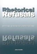 Cover of: Rhetorical Refusals | John Schilb