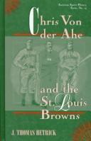 Cover of: Chris Von der Ahe and the St. Louis Browns