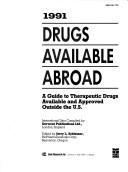 Cover of: Drugs Available Abroad: A Guide to Therapeutic Drugs Available and Approved Outside the U. S. (Drugs Available Abroad)
