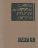 Cover of: Classical and Medieval Literature Criticism by Jelena O. Krstovic