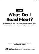 Cover of: What Do I Read Next? 1994: A Reader's Guide to Current Genre Fiction Fantasy, Western, Romance, Horror, Mystery, Science Fiction (What Do I Read Next)