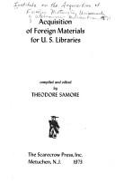 Cover of: Acquisition of Foreign Materials for U.S.Libraries by Theodore Samore