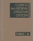 Classical and Medieval Literature Criticism by Jelena O. Krstovic