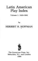 Cover of: Latin American Play Index, 1920-1962 by Herbert H. Hoffman