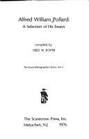Cover of: Alfred William Pollard: A Selection of His Essays (The Great Bibliographers Series ; No. 2)