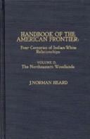 Cover of: Handbook of the American frontier by J. Norman Heard