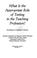 Cover of: What is the appropriate role of testing in the teaching profession?