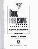 Cover of: Book Publishing Career Directory: A Practical, One-Step Guide to Getting a Job in Book Publishing (Career Advisor Series)