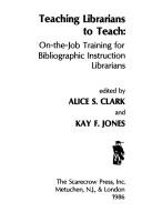 Cover of: Teaching librarians to teach by Alice S. Clark