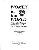 Cover of: Women in the world: annotated history resources for the secondary student