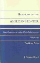 Cover of: Handbook of the American Frontier, Volume III: The Great Plains by J. Norman Heard