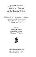 Cover of: Japanese and U.S. research libraries at the turning point: proceedings of the third Japan-U.S. Conference on Libraries and Information Science in Higher Education, Kyoto, Japan, October 28-31, 1975