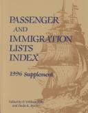 Cover of: Passenger and Immigration Lists Index: A Guide to Published Arrival Records of About 500,000 Passengers Who Came to the United States and Canada in : Supplement ... and Immigration Lists Index Supplement)