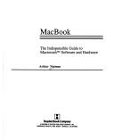 Cover of: MacBook: the indispensable guide to Macintosh hardware and software