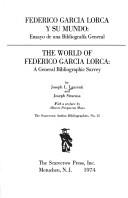 Cover of: Federico García Lorca y su mundo: ensayo de una bibliografía general.: The world of Federico García Lorca: a general bibliographic survey