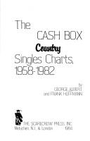 Cover of: The Cash box country singles charts, 1958-1982 by George Albert