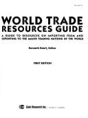 Cover of: World Trade Resources Guide: A Guide to Resources on Importing from and Exporting to the Major Trading Nations of the World (World Trade Resources Guide)