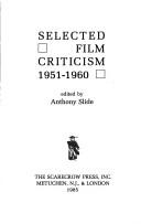 Cover of: Selected Film Criticism by Anthony Slide