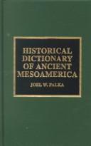 Cover of: Historical Dictionary of Ancient Mesoamerica