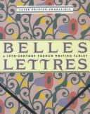 Cover of: Belles Lettres A 19th Century French Writing Tablet (Belles Letters) by 