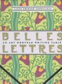 Cover of: Belles Lettres An Art Nouveau Writing Tablet (Belles Letters)