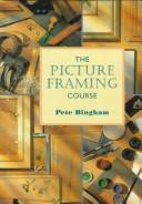 Cover of: The Picture Framing Course