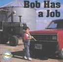 Cover of: Bob Has a Job-Phonics Read Set 1